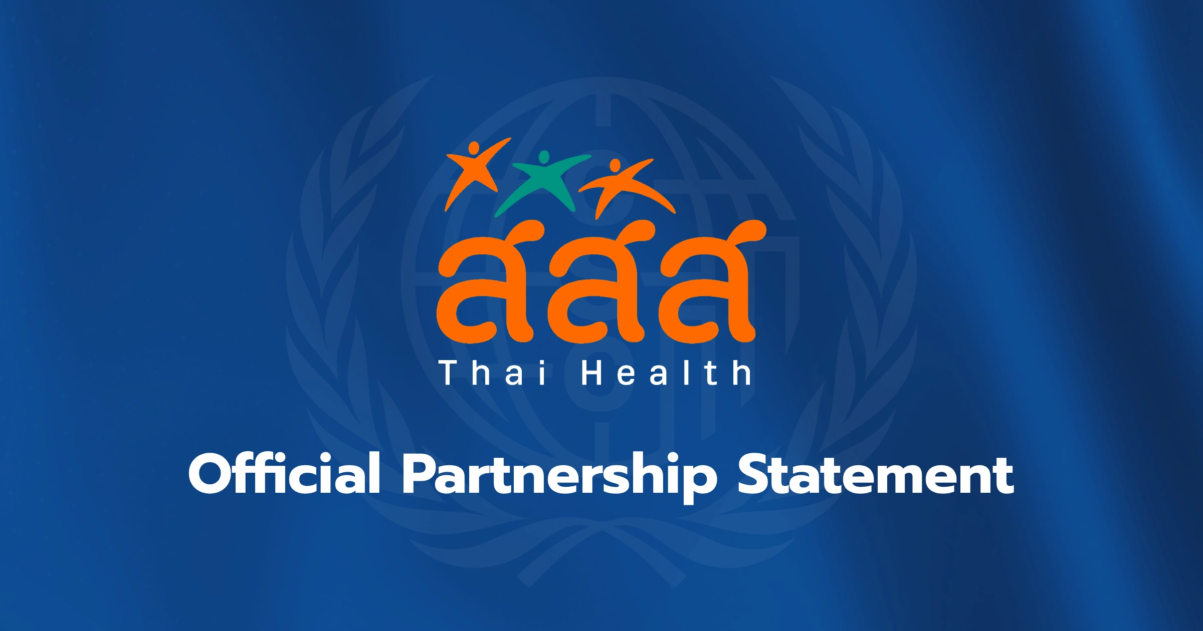 Thai Health - CSCAP @ UN : Partnership Statement